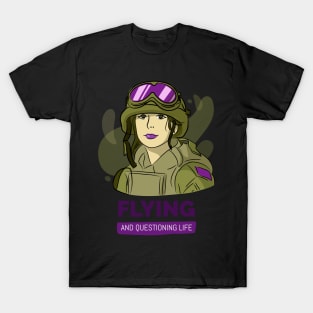 FLYING AND QUESTIONING LIFE WOMEN PILOT T-Shirt